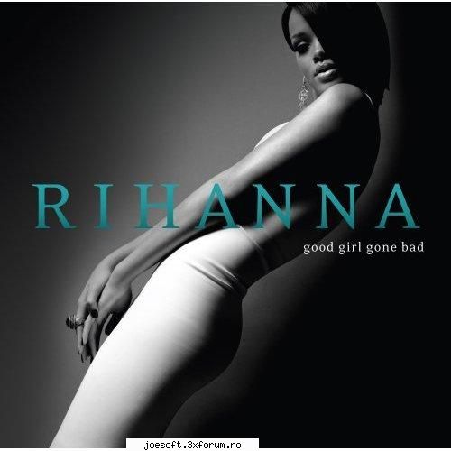 Rihanna - Good Girl Gone Bad - 01-Rihanna - Umbrella (feat._jay-z) 02-Rihanna - International Album